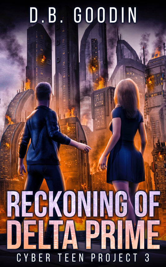 Reckoning of Delta Prime (Cyber Teen Project Book 3) - Digital