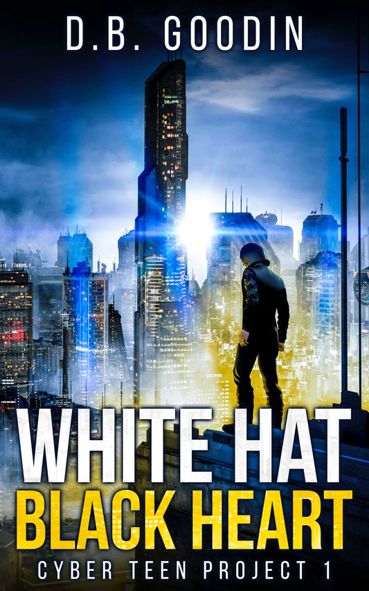 White Hat Black Heart (Cyber Teen Project Book 1) - Digital